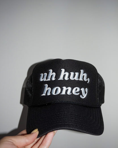 "Uh-huh Honey" Trucker Hat